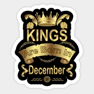 Kings Are Born In December Sticker